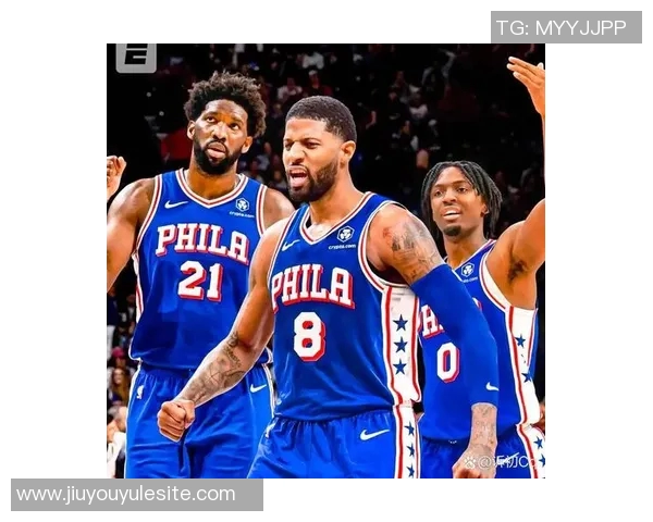 乔治缺席恩比德小概率复出76人迎战猛龙期待精彩对决